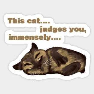 This cat... Judges you, immensely.... Sticker